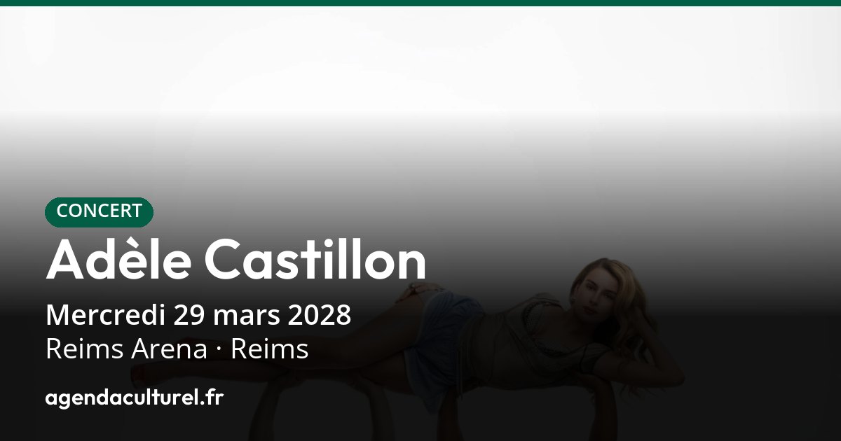 Adèle Castillon à Reims le 29 mars 2028, concert