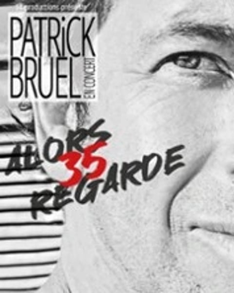 Patrick Bruel, Alors Regarde 35