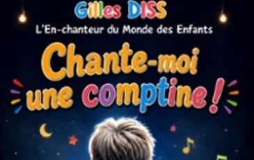 Gilles Diss, Chante moi une Comptine !