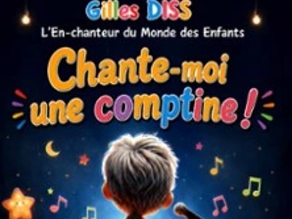 Gilles Diss, Chante moi une Comptine !