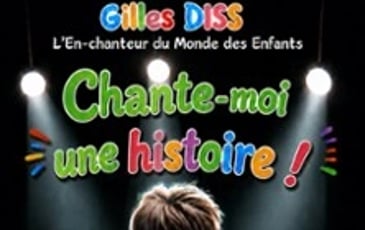 Gilles Diss, Chante moi une Histoire !