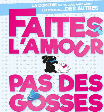 Faites l'amour pas des gosses !