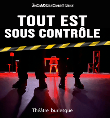 Spectacle "Tout est sous contrôle" - compagnie Mister Fred